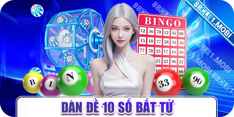 dàn đề 10 số bất tử